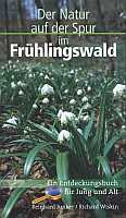 Der Natur auf der Spur im Frühlingswald (Reinhard Junker, Richard Wiskin)