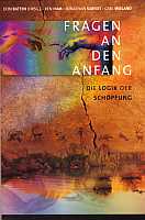 Fragen an den Anfang (Hrsg.: D. Batten, Ken Ham, J. Sarfati & C. Wieland.)